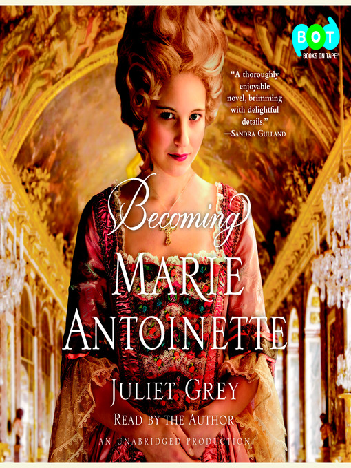 Title details for Becoming Marie Antoinette by Juliet Grey - Available